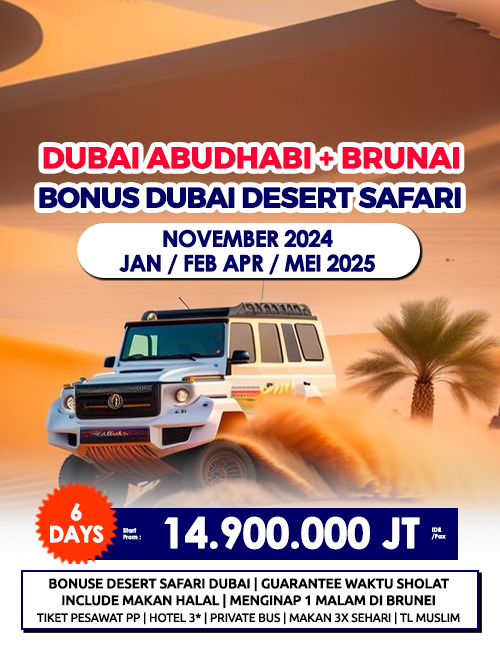 DUBAI ABUDHABI + CITY TOUR BRUNEI BONUS DESSERT SAFARI 6 HARI 