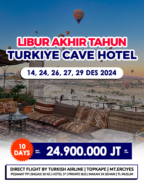 LIBUR AKHIR TAHUN TURKIYE CAVE HOTEL 10 HARI (DES 2024)