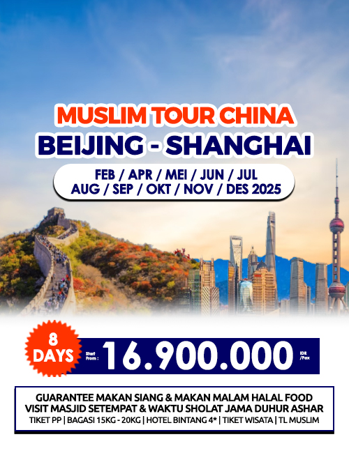 MUSLIM TOUR CHINA BEAUTIFUL BEIJING – SHANGHAI 8 HARI