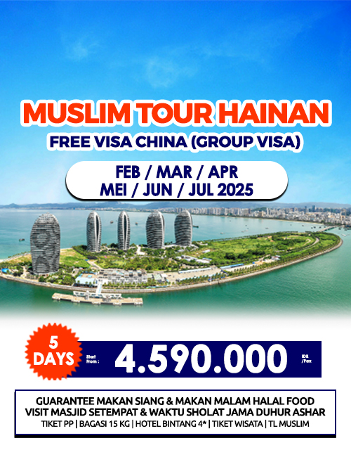 MUSLIM TOUR CHINA HAINAN SUPER PROMO FREE VISA GROUP 5 HARI