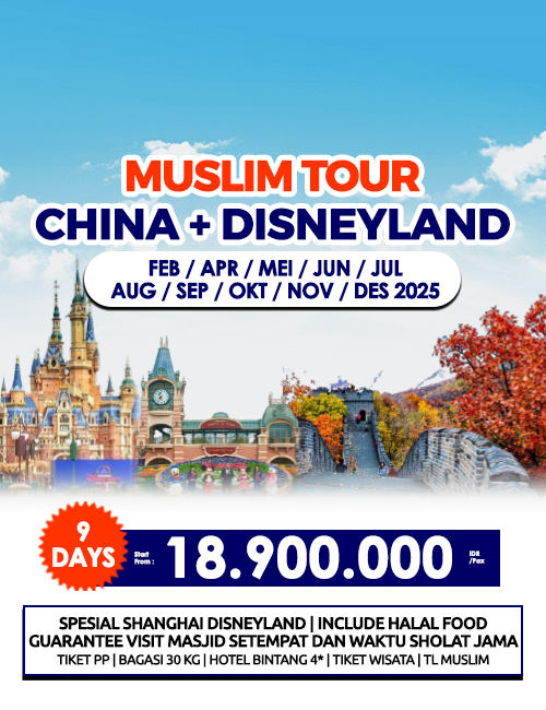 MUSLIM TOUR CHINA SPESIAL DISNEYLAND SHANGHAI  9 HARI