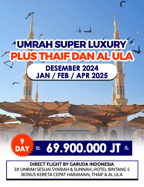 UMRAH BINTANG 5 + AL ULA, THAIF & KERETA CEPAT 9 HARI (SUPER LUXURY)