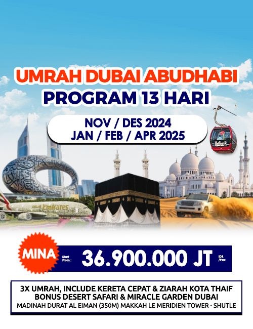 UMRAH + DUBAI ABUDHABI  FREE KERETA CEPAT DAN THAIF 13 HARI