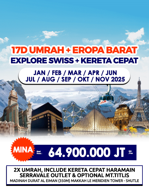 UMRAH + EROPA BARAT EXPLORE SWISS FREE KERETA CEPAT 17 HARI