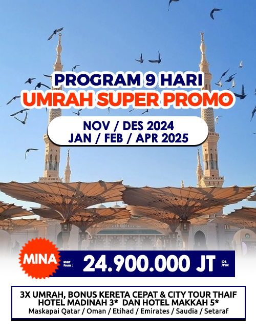 UMRAH REGULER + KERETA CEPAT & THAIF SUPER PROMO 9 HARI (MINA)