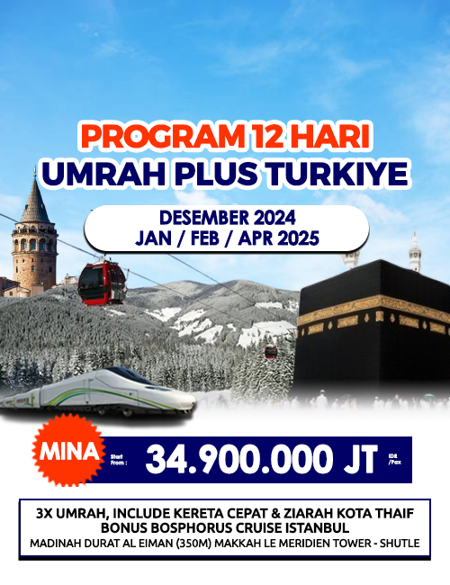 UMRAH + TURKI FREE KERETA CEPAT DAN CITY TOUR THAIF 12 HARI